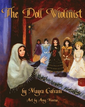 The Doll Violinist by Amy Moreno (Illustrator), Mayra Calvani