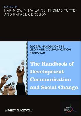 Handbook of Development Comm C by Rafael Obregon, Karin Gwinn Wilkins, Thomas Tufte