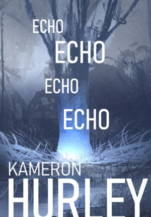Echo Echo Echo Echo by Kameron Hurley