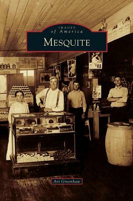 Mesquite by Art Greenhaw