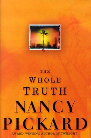 The Whole Truth by Nancy Pickard