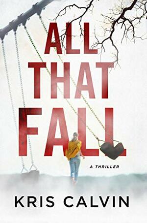 All That Fall by Kris Calvin