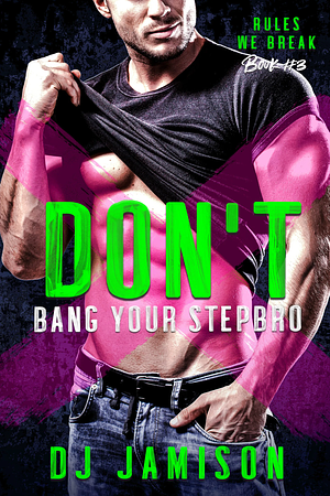 Don't Bang Your Stepbro by DJ Jamison