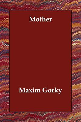 Mother by Maxim Gorky