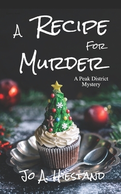 A Recipe For Murder by Jo A. Hiestand