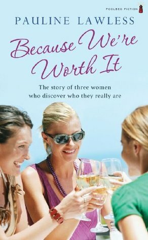 Because We're Worth It by Pauline Lawless