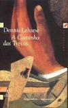 A Caminho das Trevas by Dennis Lehane