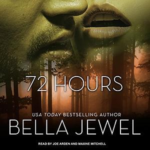 72 Hours by Bella Jewel
