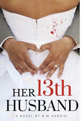 Her 13th Husband by B.M. Hardin