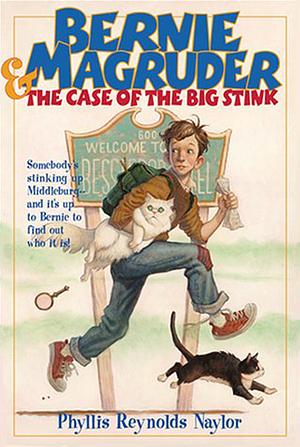 Bernie Magruder & The Case of the Big Stink by Phyllis Reynolds Naylor