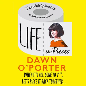 Life In Pieces by Dawn O'Porter