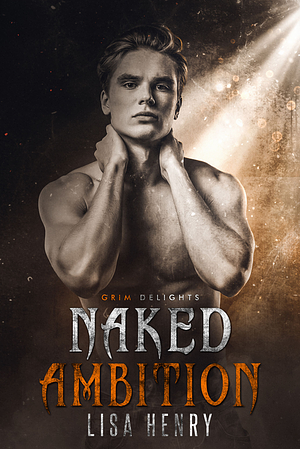 Naked Ambition by Lisa Henry