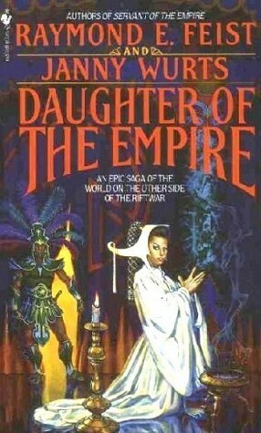 Daughter of the Empire by Janny Wurts, Raymond E. Feist