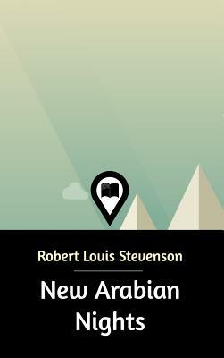 New Arabian Nights by Robert Louis Stevenson