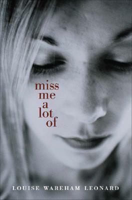 Miss Me a Lot of by Louise Wareham Leonard