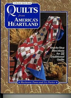 Quilts from America's Heartland: Step-By-Step Directions for 35 Traditional Quilts by Marianne Fons, Liz Porter