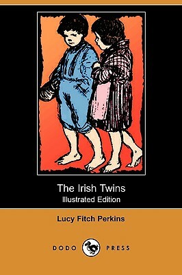 The Irish Twins (Illustrated Edition) (Dodo Press) by Lucy Fitch Perkins