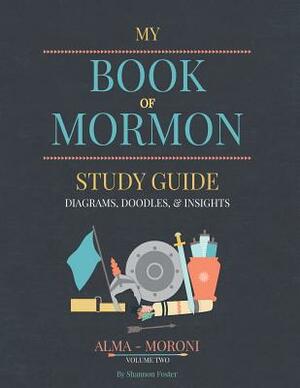 Book of Mormon Study Guide Volume Two by Shannon Foster