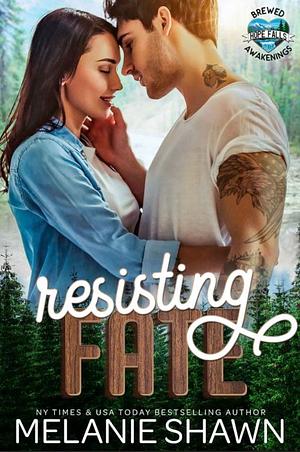 Resisting Fate by Melanie Shawn