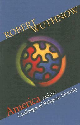 America and the Challenges of Religious Diversity by Robert Wuthnow