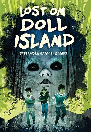 Lost on Doll Island by Cassandra Ramos-Gomez