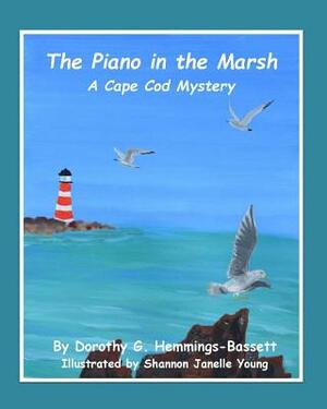The Piano in the Marsh: A Cape Cod Mystery by Dorothy Gray Hemmings