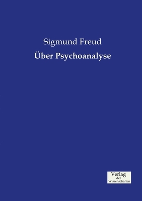 Über Psychoanalyse by Sigmund Freud