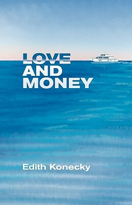 Love and Money by Edith Konecky