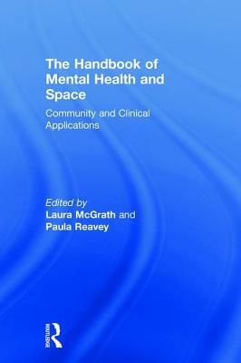 The Handbook of Mental Health and Space: Community and Clinical Applications by 