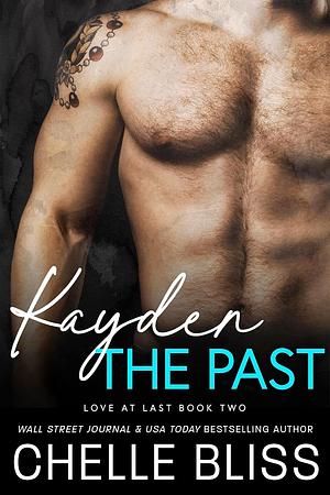 Kayden: The Past by Chelle Bliss