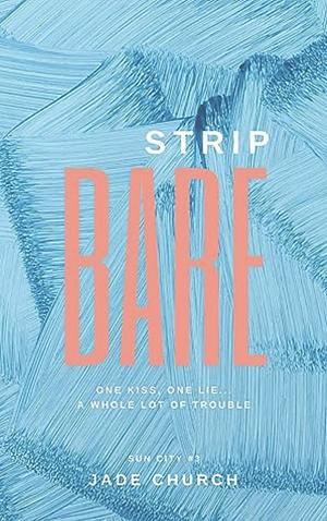 Strip Bare by Jade Church