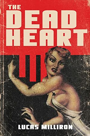 The Dead Heart by Lucas Milliron