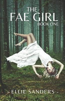 The Fae Girl by Ellie Sanders, Ellie Sanders