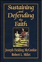 Sustaining and Defending the Faith by Robert L. Millet, Joseph Fielding McConkie