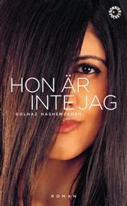 Hon är inte jag by Golnaz Hashemzadeh Bonde, Golnaz Hashemzadeh