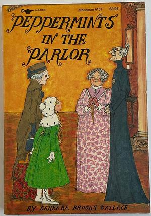 Peppermints in the Parlor by Barbara Brooks Wallace