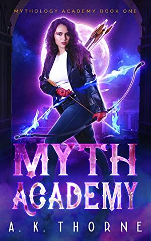 Myth Academy by A.K. Thorne