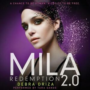 Mila 2.0: Redemption by Debra Driza