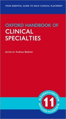 Oxford Handbook of Clinical Specialties by Andrew Baldwin