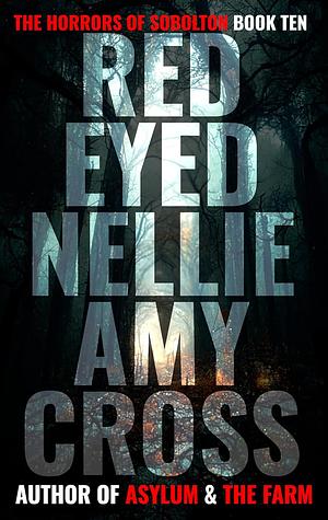 Red-Eyed Nellie by Amy Cross