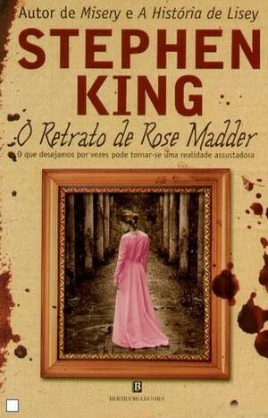 O Retrato de Rose Madder by Lucinda Maria dos Santos Silva, Stephen King