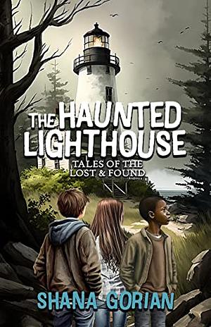 The Haunted Lighthouse: Tales of the Lost & Found by Shana Gorian