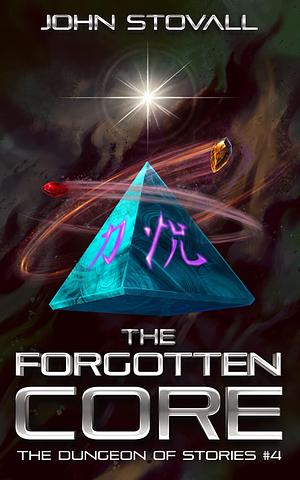 The Forgotten Core by John Stovall, John Stovall