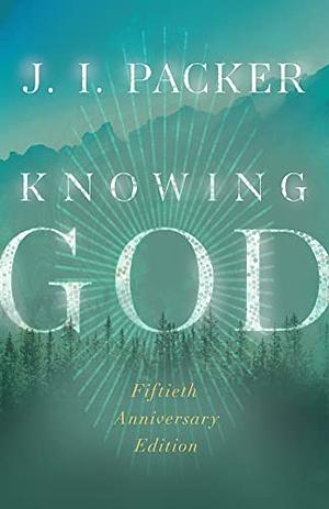 Knowing God by J.I. Packer