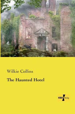 The Haunted Hotel by Wilkie Collins