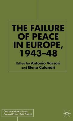 The Failure of Peace in Europe, 1943-48 by 