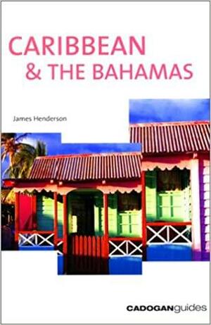 Caribbean & The Bahamas by James Henderson