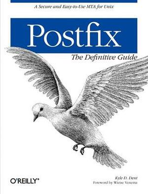 Postfix: The Definitive Guide: The Definitive Guide by Kyle D. Dent, Wietse Venema, Andy Oram