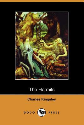 The Hermits by Charles Kingsley, Charles Kingsley, Kingsley Charles Kingsley