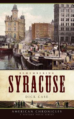 Remembering Syracuse by Dick Case